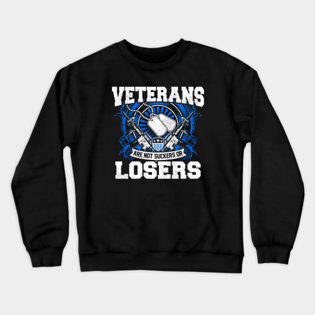 Veterans Are Not Suckers Or Losers Crewneck Sweatshirt by lateefo
